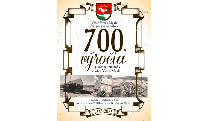 Fotka pre článok 700. VÝROČIE  1. PÍSOMNEJ ZMIENKY O OBCI VYŠNÁ MYŠĽA - 7. SEPTEMBRA  2025