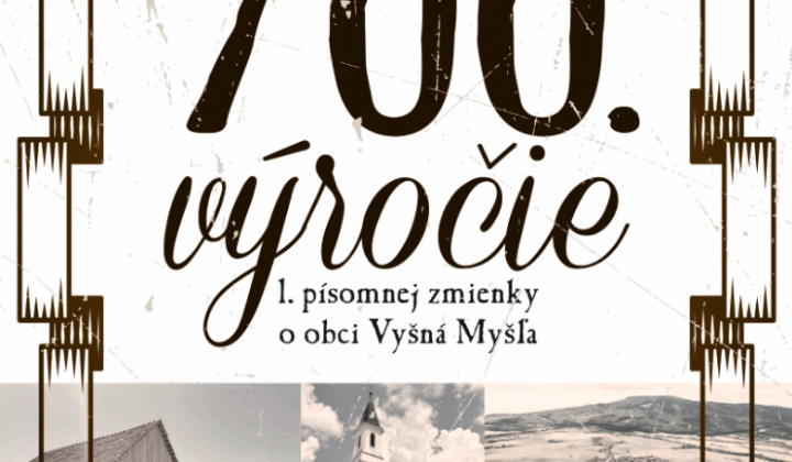 Aktuality / 700. VÝROČIE  1.PÍSOMNEJ ZMIENKY O OBCI VYŠNÁ MYŠĽA - 7. SEPTEMBRA  - foto
